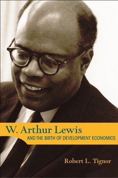 W. Arthur Lewis and the Birth of Development Economics (eBook, ePUB) - Tignor, Robert L.