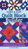 Quick & Easy Quilt Block Builder (eBook, ePUB)