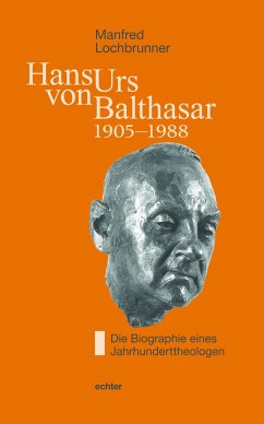 Hans Urs von Balthasar (1905-1988) - Lochbrunner, Manfred