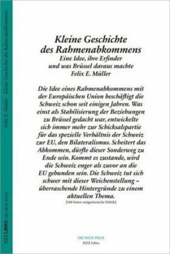 Kleine Geschichte des Rahmenabkommens - Müller, Felix E.