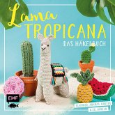 Lama Tropicana - Das Häkelbuch