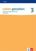 Leben gestalten 3. Lehrerband Klasse 9/10. Ausgabe Baden-Württemberg und Niedersachsen