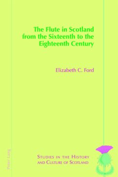 The Flute in Scotland from the Sixteenth to the Eighteenth Century - Ford, Elizabeth