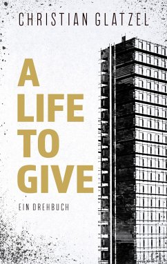 A Life To Give - Glatzel, Christian