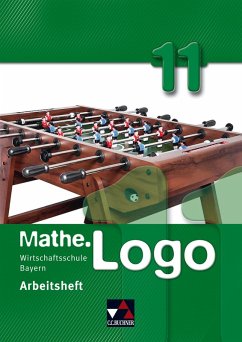 Mathe.Logo 11/II Arbeitsheft Wirtschaftsschule Bayern - Kleine, Michael