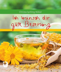 Ich wünsch dir gute Besserung - Spilling-Nöker, Christa