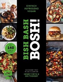 Bish Bash Bosh! einfach - aufregend - vegan - Der Sunday-Times-#1-Bestseller - Firth, Henry;Theasby, Ian