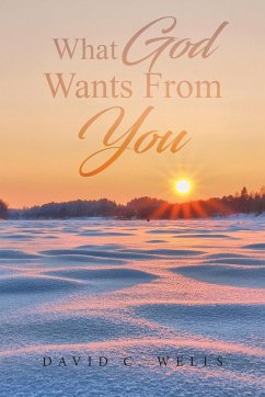 What God Wants From You - Wells, David C.