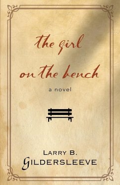 The Girl on the Bench - Gildersleeve, Larry B.