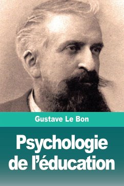 Psychologie de l'éducation - Le Bon, Gustave