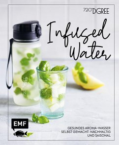 Infused Water - Gesundes Aroma-Wasser selbst gemacht: nachhaltig und saisonal - Daniels, Sabrina Sue