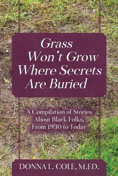 Grass Won't Grow Where Secrets Are Buried - Cole, M. Ed. Donna L.