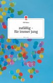 zufällig - für immer jung. Life is a Story - story.one