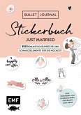 Bullet Journal - Stickerbuch Just married: 850 romantische Sprüche und Schmuckelemente für die Hochzeit