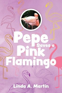 Pepe Saves a Pink Flamingo - Martin, Linda A.