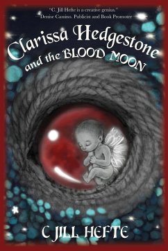 Clarissa Hedgestone and the Blood Moon - Hefte, C. Jill