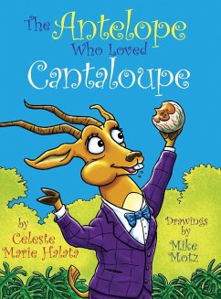 The Antelope Who Loved Cantaloupe - Halata, Celeste Marie