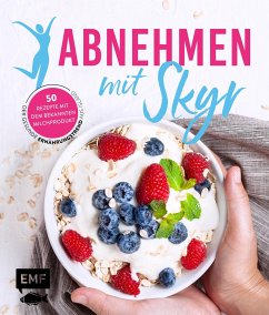 Abnehmen mit Skyr - Der gesunde Ernährungstrend aus Island - Wiedemann, Christina;Antonia Elena;Allhoff, Melanie