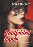 Blindfolded Dinner Blindfolded Dinner