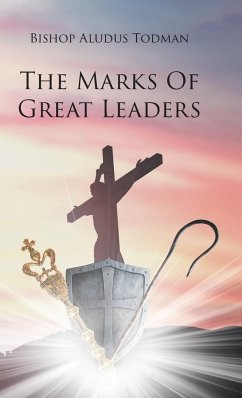 The Marks of Great Leaders - Todman, Bishop Aludus