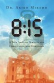 8:15 A True Story of Survival and Forgiveness from Hiroshima (eBook, ePUB)