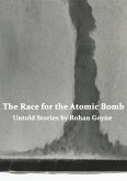 The Race for the Atomic Bomb - Untold Stories (eBook, ePUB)