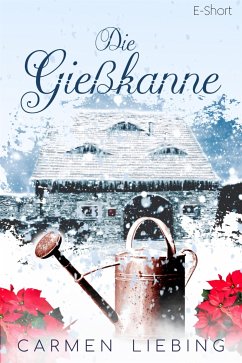 Die Gießkanne (eBook, ePUB) - Liebing, Carmen