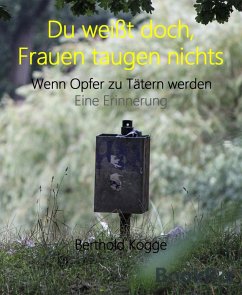 Du weißt doch, Frauen taugen nichts (eBook, ePUB) - Kogge, Berthold