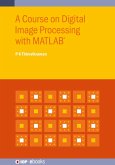 A Course on Digital Image Processing with MATLAB® (eBook, ePUB)