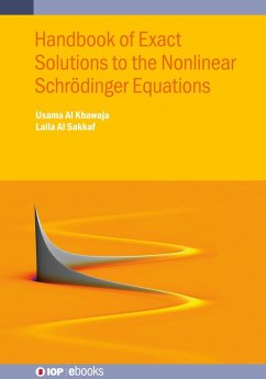 Handbook of Exact Solutions to the Nonlinear Schrödinger Equations (eBook, ePUB) - Al Khawaja, Usama; Al Sakkaf, Laila