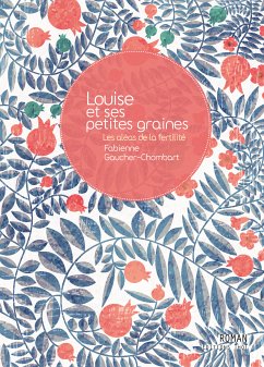 Louise et ses petites graines (eBook, ePUB) - Gaucher-Chombart, Fabienne