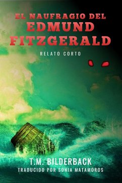 El Naufragio Del Edmund Fitzgerald - Relato Corto (eBook, ePUB) - Bilderback, T. M.