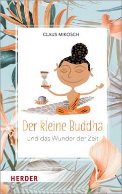 Der kleine Buddha und das Wunder der Zeit (eBook, ePUB) - Mikosch, Claus