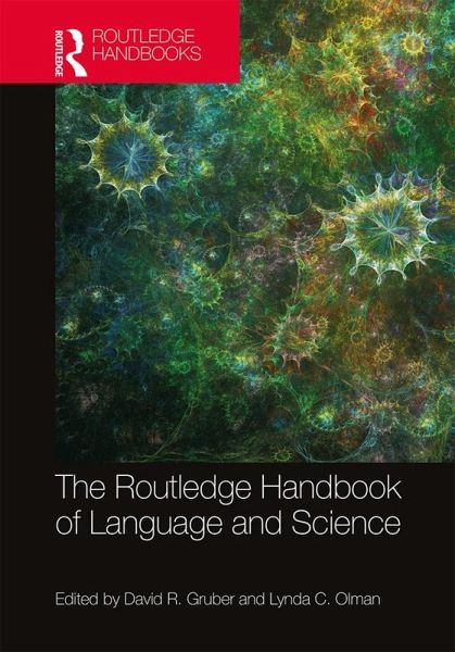 The Routledge Handbook of Language and Science (eBook, PDF) The Routledge Handbook of Language and Science (eBook, PDF)