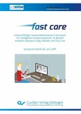 Fast care - Echtzeitfähiges Sensordatenanalyse-Framework für intelligente Assistenzsysteme im Bereich Ambient Assisted Living, eHealth und Tele-Care (eBook, PDF)