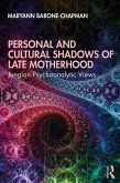 Personal and Cultural Shadows of Late Motherhood (eBook, PDF)