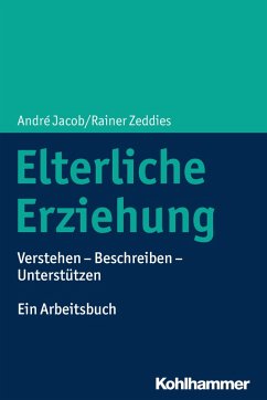 Elterliche Erziehung (eBook, ePUB) - Jacob, André; Zeddies, Rainer