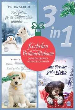 Körbchen unterm Weihnachtsbaum - drei bezaubernde Hundegeschichten (3in1) (eBook, ePUB) - Schier, Petra