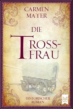 Die Trossfrau (eBook, ePUB) - Mayer, Carmen