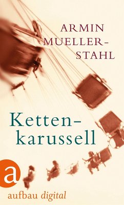 Kettenkarussell (eBook, ePUB) - Mueller-Stahl, Armin
