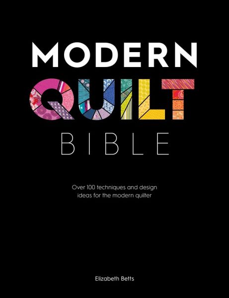Modern Quilt Bible (eBook, ePUB) Modern Quilt Bible (eBook, ePUB)
