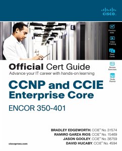 CCNP and CCIE Enterprise Core ENCOR 350-401 Official Cert Guide (eBook, PDF) - Edgeworth, Brad; Gooley, Jason; Hucaby, David; Rios, Ramiro Garza