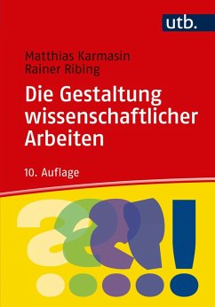 Die Gestaltung wissenschaftlicher Arbeiten (eBook, ePUB) - Karmasin, Matthias; Ribing, Rainer
