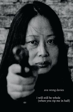 i will still be whole (when you rip me in half) (eBook, ePUB) - Wong Davies, Ava