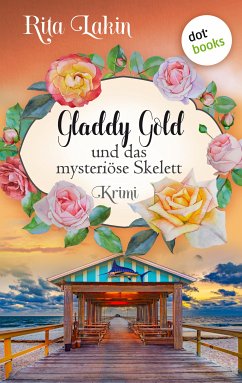 Gladdy Gold und das mysteriöse Skelett / Gladdy Gold Bd.5 (eBook, ePUB) - Lakin, Rita