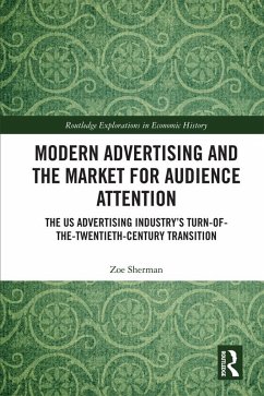 Modern Advertising and the Market for Audience Attention (eBook, ePUB) - Sherman, Zoe