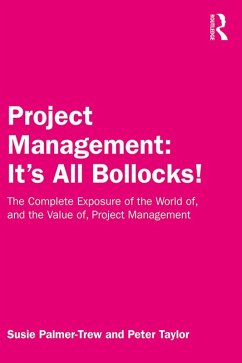Project Management: It's All Bollocks! (eBook, ePUB) - Palmer-Trew, Susie; Taylor, Peter