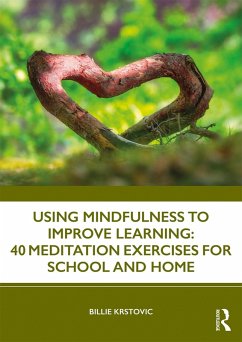 Cover Using Mindfulness to Improve Learning: 40 Meditation Exercises for School and Home (eBook, PDF)