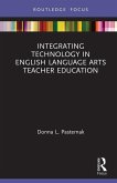 Integrating Technology in English Language Arts Teacher Education (eBook, PDF) Integrating Technology in English Language Arts Teacher Education (eBook, PDF)