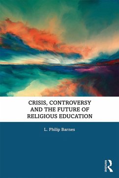 Cover Crisis, Controversy and the Future of Religious Education (eBook, PDF)